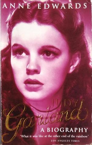 Judy Garland: A Biography by Anne Edwards