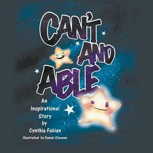 Can't and Able: An Inspirational Story by Cynthia Fabian