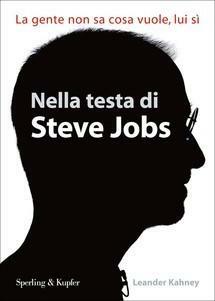Nella testa di Steve Jobs by Leander Kahney