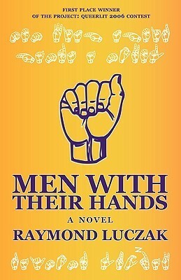 Men With Their Hands by Raymond Luczak