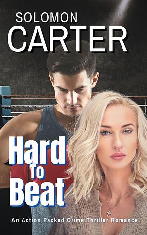 Hard To Beat by Solomon Carter, Solomon Carter