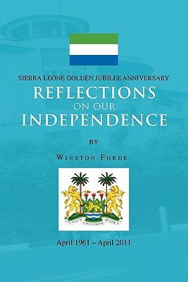 Reflections on Our Independence by Winston Forde