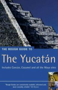 The Rough Guide to Yucatan 1 by Zora O'Neill, John Fisher