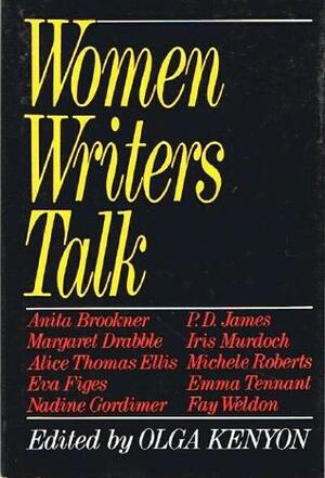 Women Writers Talk: Interviews with 10 Women Writers by Olga Kenyon