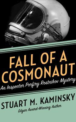 Fall of a Cosmonaut by Stuart M. Kaminsky