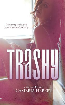 Trashy by Cambria Hebert