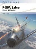 F-86A Sabre: Korea 1950–51 by Peter E. Davies