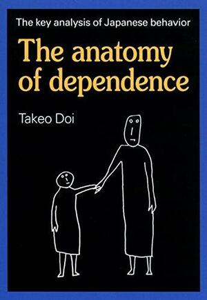 The Anatomy of Dependence by Takeo Doi