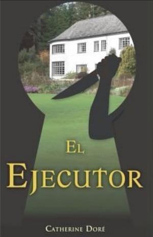 El Ejecutor by Catherine Doré