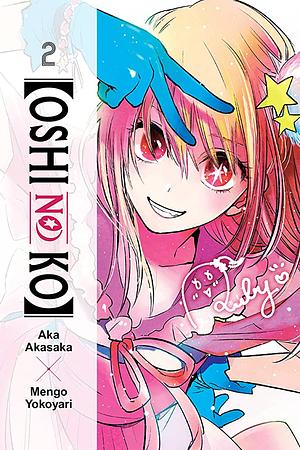 Oshi No Ko: Volume 2 by Aka Akasaka