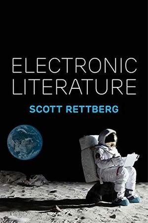 Electronic Literature by Scott Rettberg