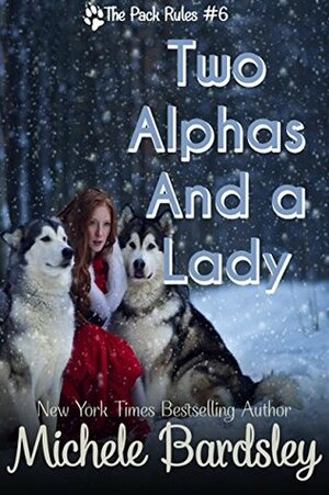 Two Alphas and a Lady: Her Alpha Lovers Complete Serial) by Michele Bardsley