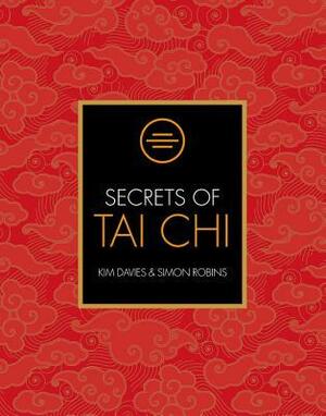 Secrets of Tai Chi by Kim Davies, Simon Robins