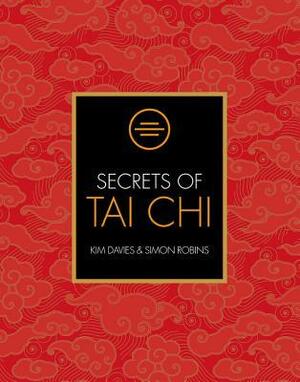Secrets of Tai Chi by Kim Davies, Simon Robins