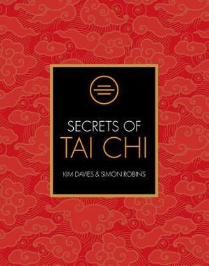 Secrets of Tai Chi by Simon Robins, Kim Davies