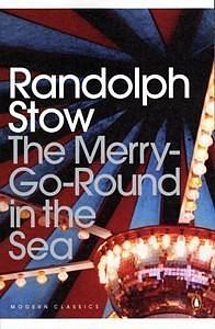 Modern Classics The Merry Go Round In The Sea by Randolph Stow, Randolph Stow