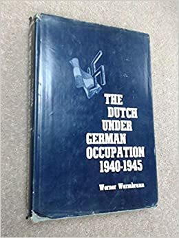 The Dutch Under German Occupation 1940-1945 by Werner Warmbrunn, Louis de Jong