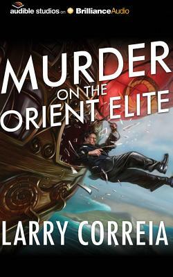 Murder on the Orient Elite by Larry Correia