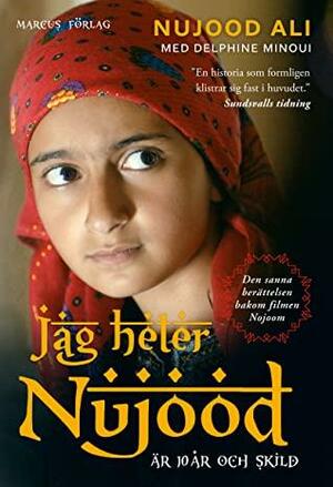 Jag heter Nujood är 10 år och skild by Nojoud Ali