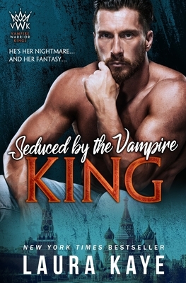 Seduced by the Vampire King by Laura Kaye