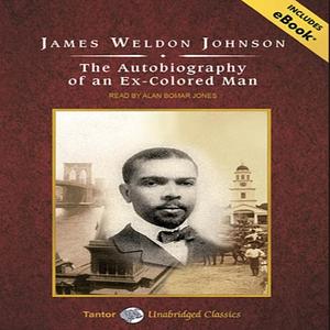 The Autobiography of an Ex-Colored Man by James Weldon Johnson