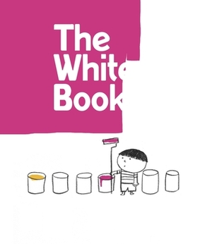 The White Book by Silvia Borando, Lorenzo Clerici, Elisabetta Pica