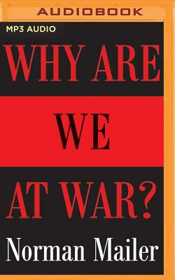 Why Are We at War? by Norman Mailer