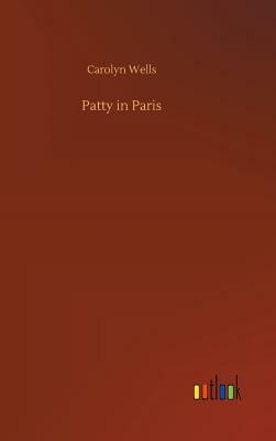 Patty in Paris by Carolyn Wells