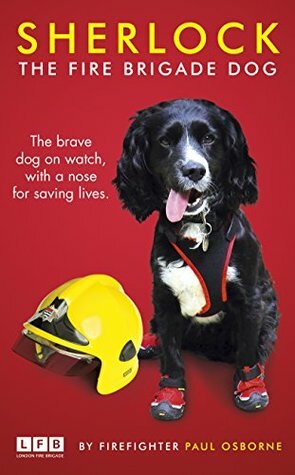 Sherlock: The Fire Brigade Dog by Paul Osborne