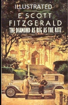 The Diamond as Big as the Ritz Illustrated by F. Scott Fitzgerald