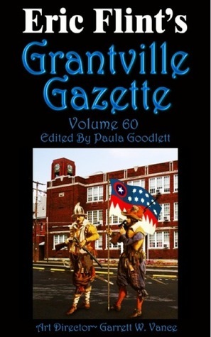 Eric Flint's Grantville Gazette Volume 60 by Paula Goodlett