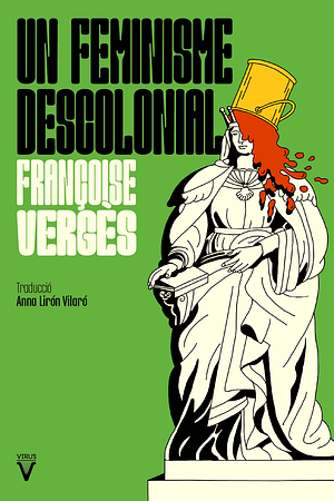 Un feminisme descolonial by Françoise Vergès