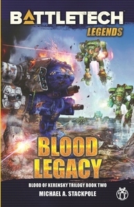 BattleTech Legends: Blood Legacy by Michael A. Stackpole