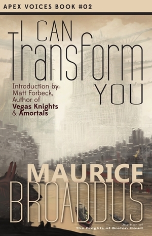 I Can Transform You by Maurice Broaddus