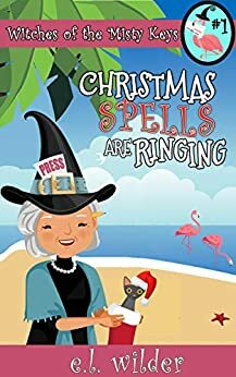 Christmas Spells Are Ringing by E.L. Wilder