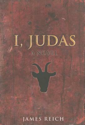 I, Judas by James Reich