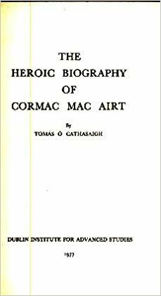 The Heroic Biography of Cormac mac Airt by Tomás Ó Cathasaigh