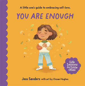 You Are Enough by Jess Sanders