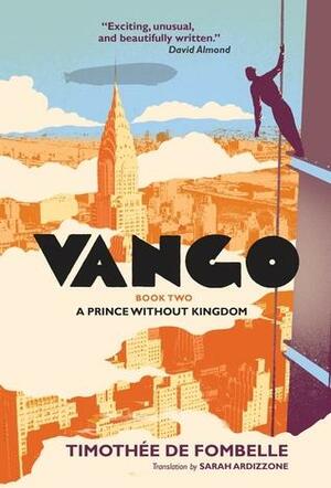 Vango 2 A Prince Without A Kingdom by Timothée de Fombelle