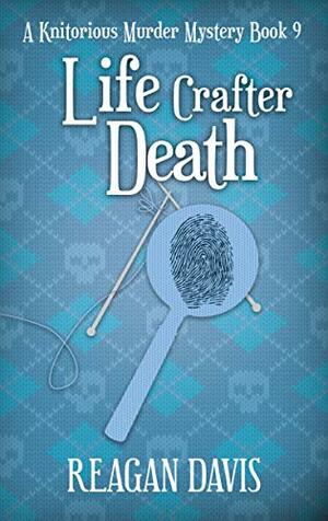 Life Crafter Death by Reagan Davis