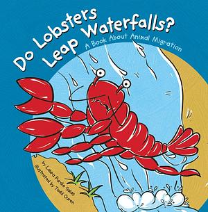 Do Lobsters Leap Waterfalls?: A Book about Animal Migration by Laura Purdie Salas
