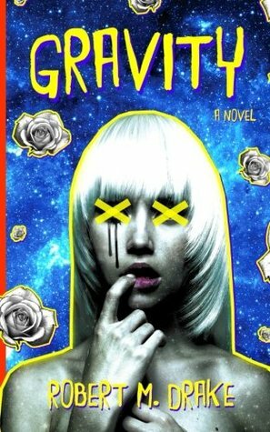 Gravity by Robert M. Drake