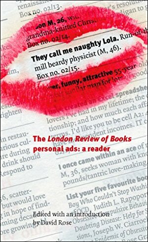 They Call Me Naughty Lola: The London Review of Books Personal Ads: A Reader by David Rose