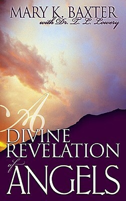 A Divine Revelation of Angels by Mary K. Baxter