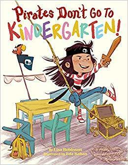 Pirates Don't Go to Kindergarten! by Lisa Robinson, Eda Kaban