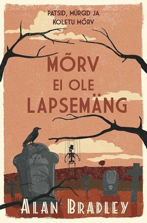 Mõrv ei ole lapsemäng by Bibi Raid, Alan Bradley