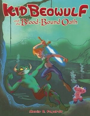 Kid Beowulf and the Blood-Bound Oath by Alexis E. Fajardo