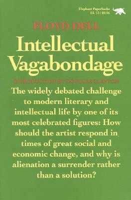 Intellectual Vagabondage by Douglas Clayton, Floyd Dell