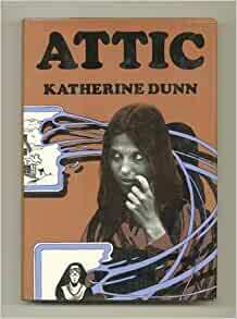 Attic by Katherine Dunn