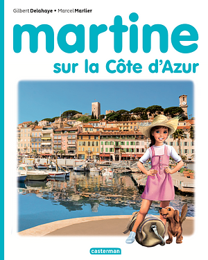 Martine sur la Côte d'Azur by Gilbert Delahaye e Marcel Marlier